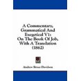 thumbnail image 1 of A Commentary, Grammatical And Exegetical V1 : On The Book Of Job, With A Translation (1862) (Paperback), 1 of 1