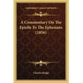 thumbnail image 1 of A Commentary On The Epistle To The Ephesians (1856) (Paperback), 1 of 1