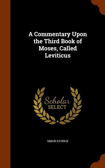 A Commentary Upon the Third Book of Moses, Called Leviticus (Hardcover)