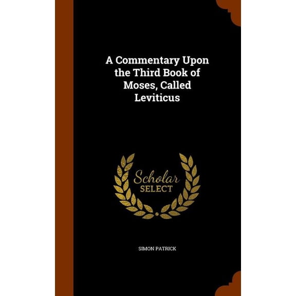 A Commentary Upon the Third Book of Moses, Called Leviticus (Hardcover)