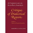 thumbnail image 1 of A Commentary on Jean-Paul Sartre's Critique of Dialectical Reason, Volume 1, Theory of Practical Ensembles, (Paperback), 1 of 1