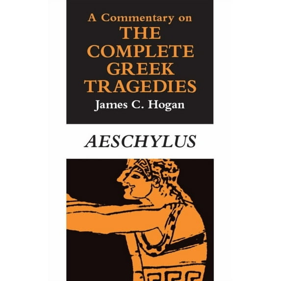 Aeschylus A Commentary on the Complete Greek Tragedies. Aeschylus, (Paperback)