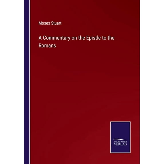 A Commentary on the Epistle to the Romans, (Paperback)
