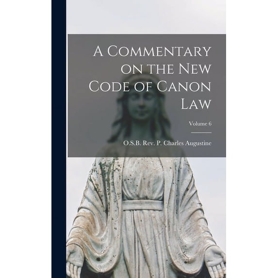 A Commentary on the New Code of Canon Law; Volume 6 (Hardcover)