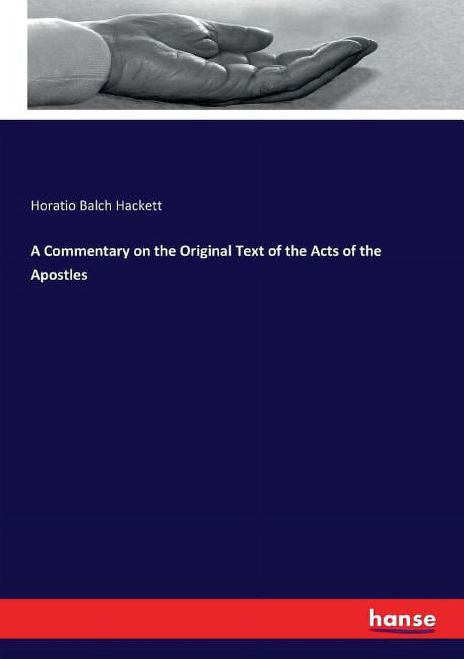 A Commentary on the Original Text of the Acts of the Apostles ...