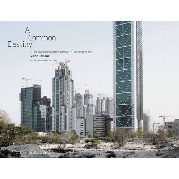 A Common Destiny : A Photographic Journey Through a Changing World (Hardcover)