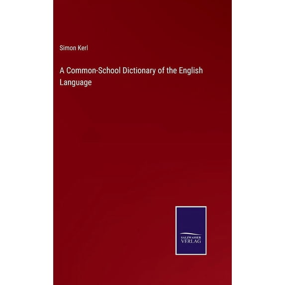 A Common-School Dictionary of the English Language, (Hardcover)