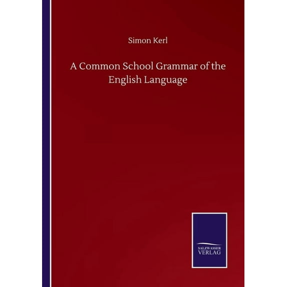 A Common School Grammar of the English Language, (Paperback)