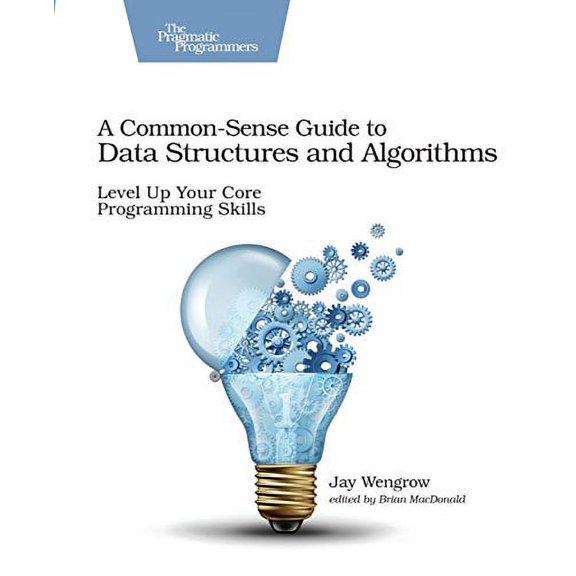 Pre-Owned A Common-Sense Guide to Data Structures and Algorithms: Level Up Your Core Programming Skills (Paperback) 1680502441 9781680502442