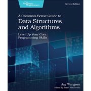 A Common-Sense Guide to Data Structures and Algorithms, Second Edition Level Up Your Core Programming Skills, Paperback