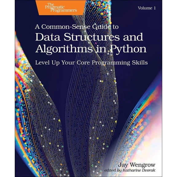 A Common-Sense Guide to Data Structures and Algorithms in Python, Volume 1 (Paperback)