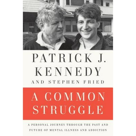 Pre-Owned A Common Struggle: A Personal Journey Through the Past and Future of Mental Illness and Addiction