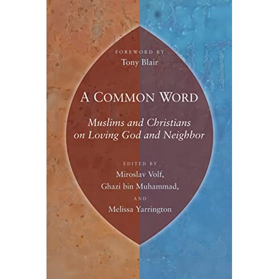 Pre-Owned A Common Word: Muslims and Christians on Loving God and Neighbor (Paperback) 0802863809 9780802863805