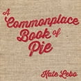 thumbnail image 1 of Pre-Owned A Commonplace Book of Pie (Hardcover) 0985041676 9780985041670, 1 of 1