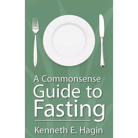 A Commonsense Guide to Fasting (Paperback)