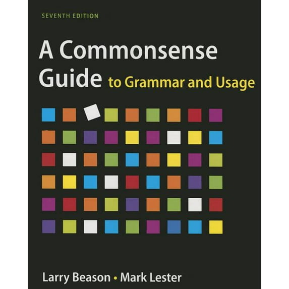 A Commonsense Guide to Grammar and Usage