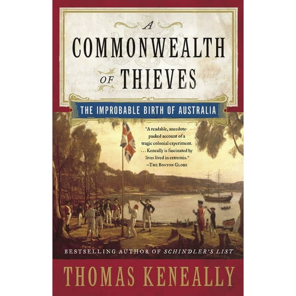 A Commonwealth of Thieves: The Improbable Birth of Australia, (Paperback)
