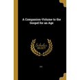 thumbnail image 1 of A Companion-Volume to the Gospel for an Age Paperback 0469833823 9780469833821 D.D, 1 of 1