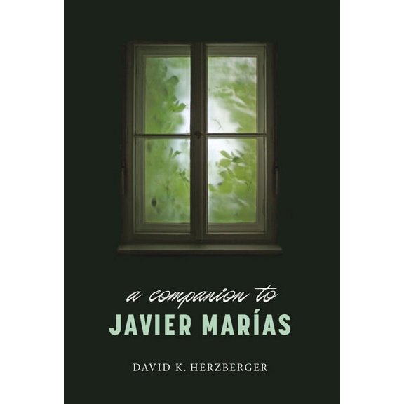 A Companion to Javier MarÃ­as, (Hardcover)