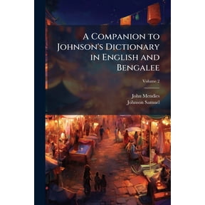 A Companion to Johnson's Dictionary in English and Bengalee : To Which Is Prefixed an Introduction to the Bengalee Language; Volume 2 (Paperback)
