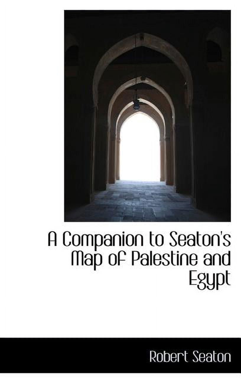 A Companion to Seaton's Map of Palestine and Egypt Hardcover