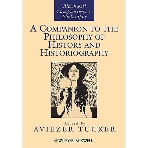 Pre-Owned A Companion to the Philosophy of History and Historiography (Paperback) 9781444337884