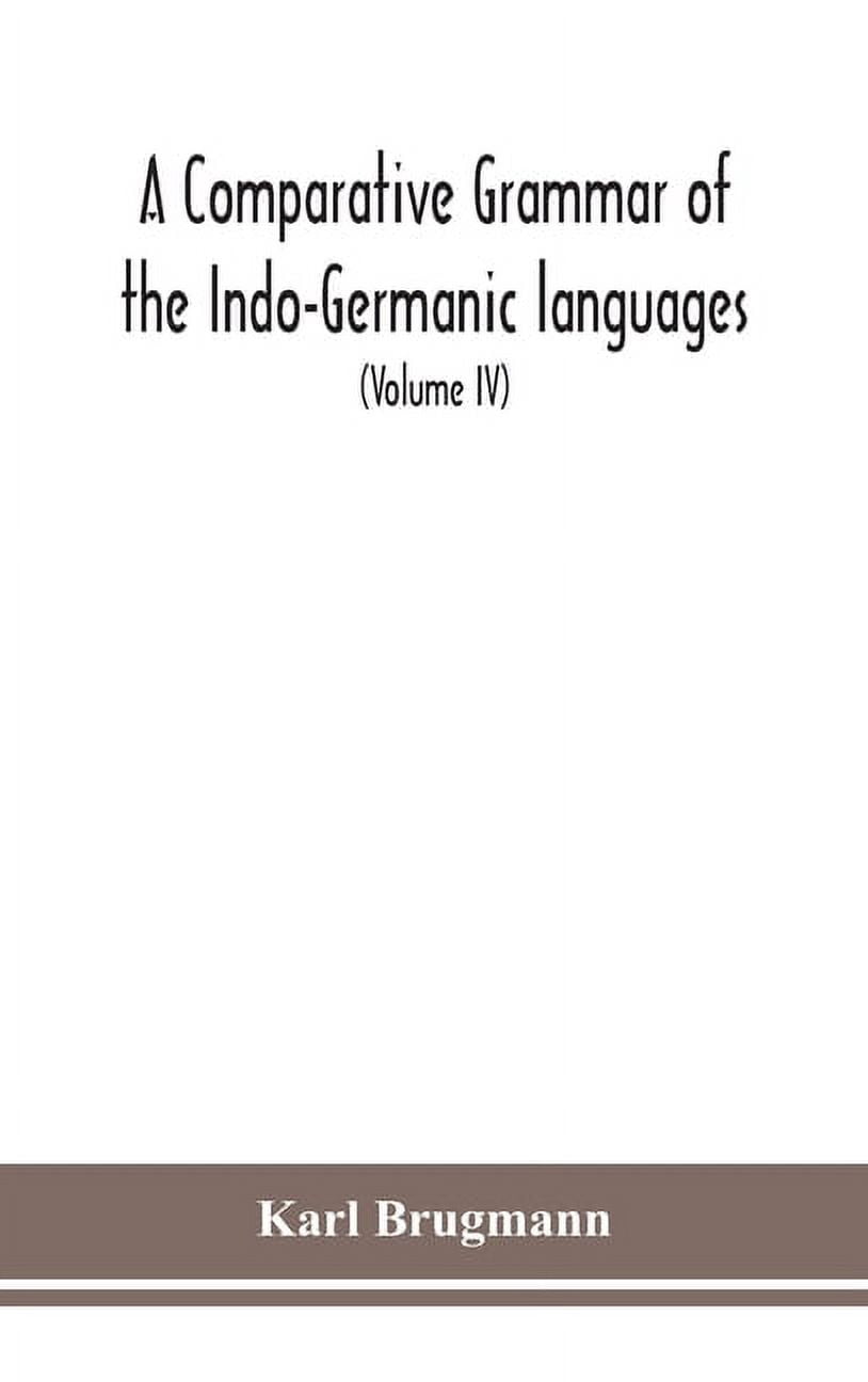 A Comparative Grammar Of the Indo-Germanic languages a concise ...