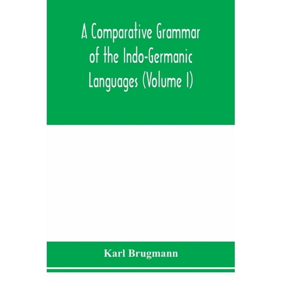 A Comparative Grammar of the Indo-Germanic Languages. A Concise Exposition of the History of Sanskrit, Old Iranian (Aves, (Paperback)