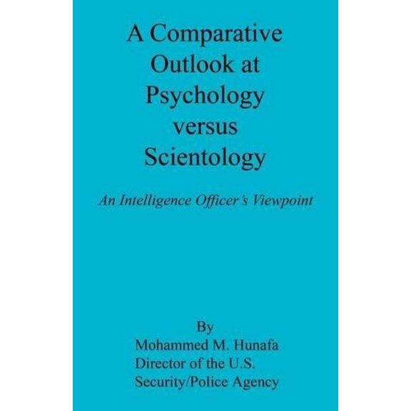 A Comparative Outlook at Psychology Versus Scientology (Paperback) by Mohammed M Hunafa