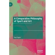 A Comparative Philosophy of Sport and Art, Hardcover