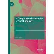 A Comparative Philosophy of Sport and Art, Paperback