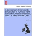 thumbnail image 1 of A Comparison of Morecambe Bay, Barrow-In-Furness, North Lancashire, West Cumberland, Andc., in 1836 and 1883, Etc. (Paperback), 1 of 1