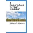 thumbnail image 1 of A Compendious German Grammar (Paperback), 1 of 1