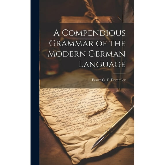 A Compendious Grammar of the Modern German Language (Hardcover)