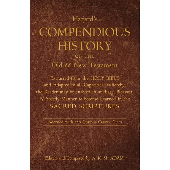 A Compendious History of the Old and New Testament (Hardcover)