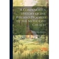 thumbnail image 1 of A Compendious History of the Rise and Progress of the Methodist Church (Paperback), 1 of 1