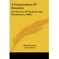 thumbnail image 1 of A Compendium Of Dentistry : For The Use Of Students And Practitioners (1889) (Paperback), 1 of 1