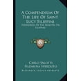 thumbnail image 1 of A Compendium Of The Life Of Saint Lucy Filippini : Foundress Of The Maestre Pie Filippini (Paperback), 1 of 1