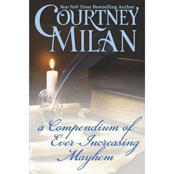 A Compendium of Ever-Increasing Mayhem (Paperback) by Courtney Milan