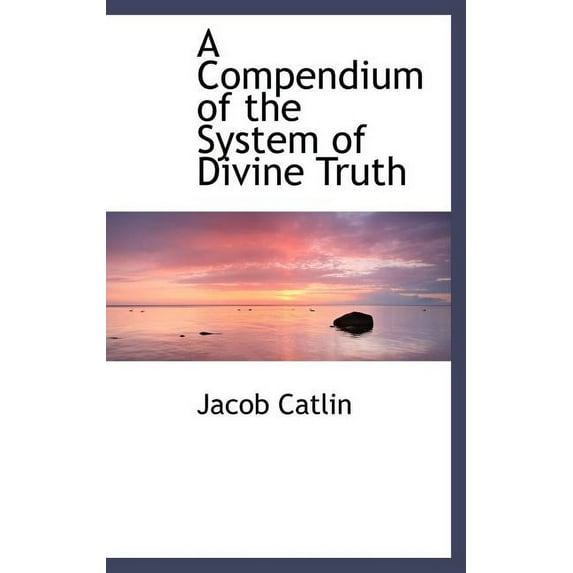 A Compendium of the System of Divine Truth (Hardcover)