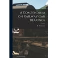 thumbnail image 1 of A Compendium on Railway Car Bearings [microform] (Paperback), 1 of 1