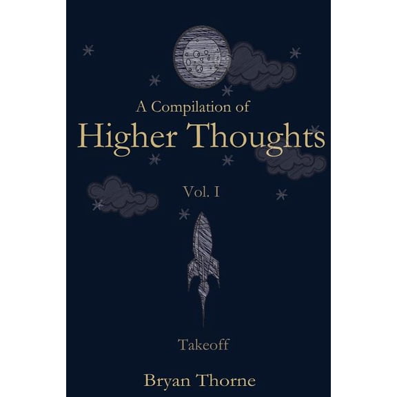 A Compilation of Higher Thoughts: A Compilation of Higher Thoughts (Paperback)