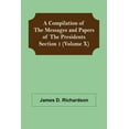 thumbnail image 1 of A Compilation of the Messages and Papers of the Presidents Section 1 (Volume X), (Paperback), 1 of 1