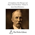 thumbnail image 1 of A Compilation of the Messages and Papers of the Presidents - Volume X (Paperback), 1 of 1