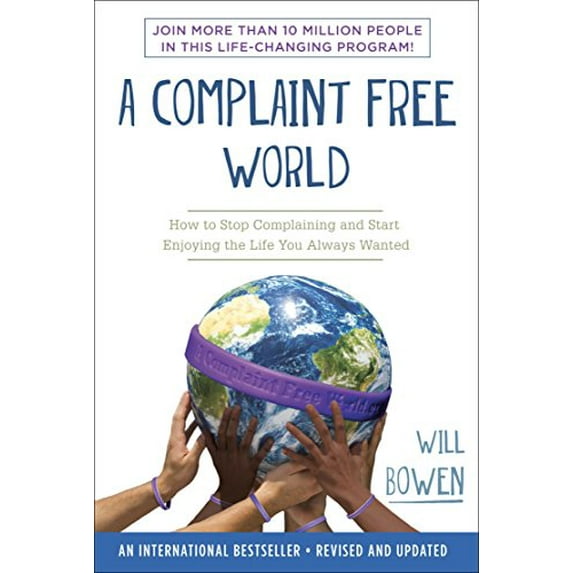 Pre-Owned A Complaint Free World: How to Stop Complaining and Start Enjoying the Life You Always Wanted (Paperback) 0770436390 9780770436391