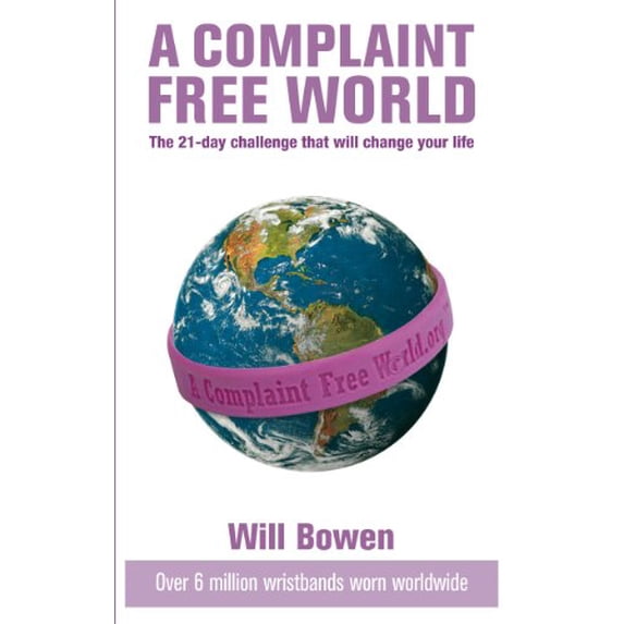 Pre-Owned A Complaint Free World: The 21-day challenge that will change your life;The 21-day Challenge That Will Change Your Life (Paperback) 0753513463 9780753513460