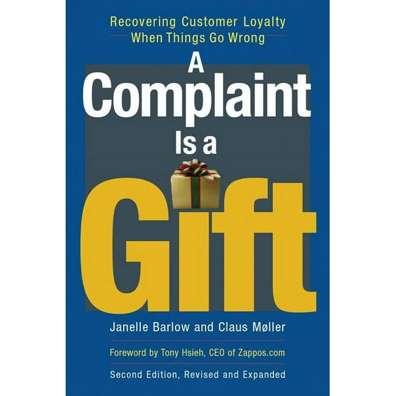 A Complaint Is a Gift : Using Customer Feedback as a Strategic Tool (Paperback)
