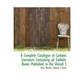 thumbnail image 1 of A Complete Catalogue of Catholic Literature Containing All Catholic Books Published in the United States (Paperback), 1 of 1