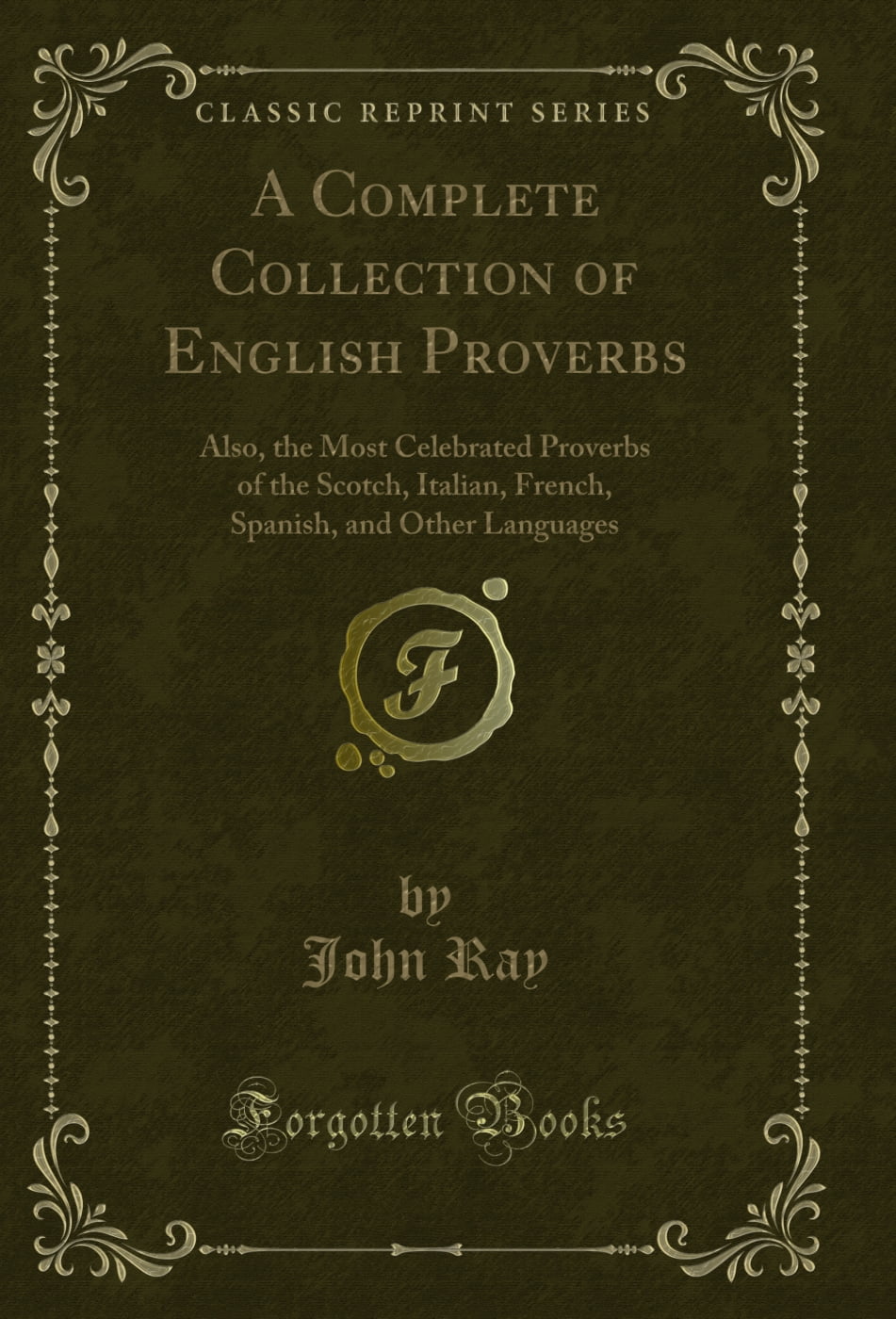 Proverbst A Complete Collection of English Proverbs (Classic Reprint) - Walmart.com