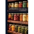 thumbnail image 1 of A Complete Course In Canning (Paperback), 1 of 1